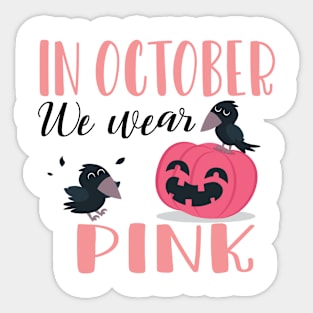 In October We Wear Pink Pumpkin halloween Sticker